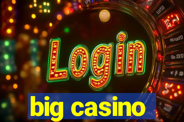 big casino