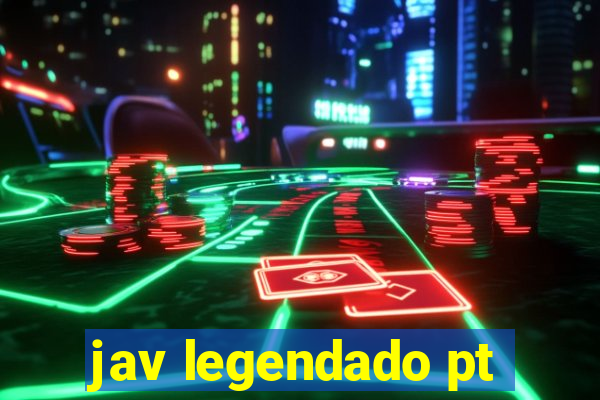 jav legendado pt