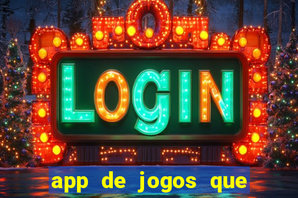 app de jogos que dao dinheiro