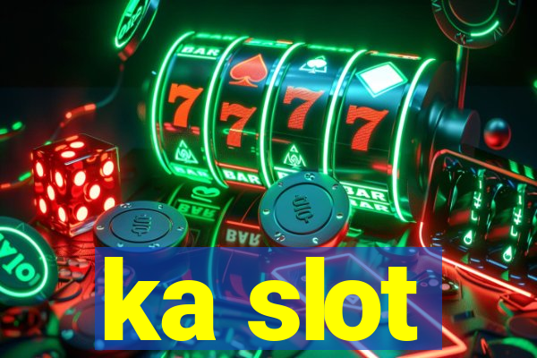 ka slot