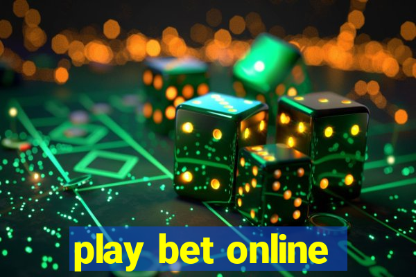 play bet online