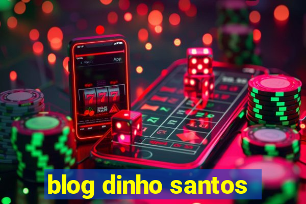 blog dinho santos