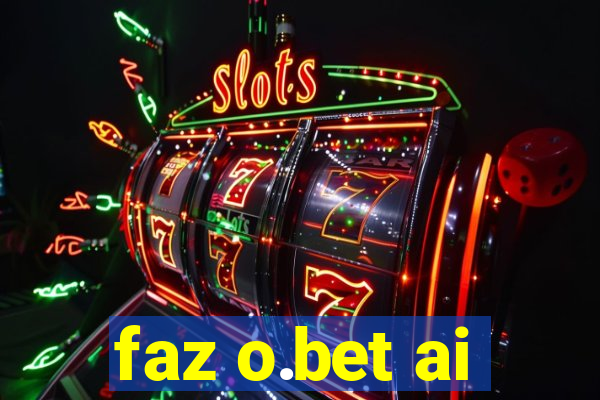 faz o.bet ai