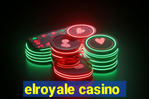 elroyale casino