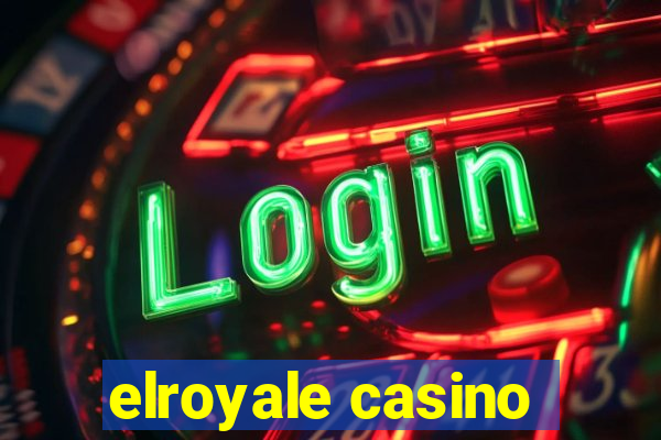 elroyale casino