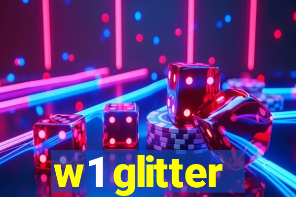 w1 glitter