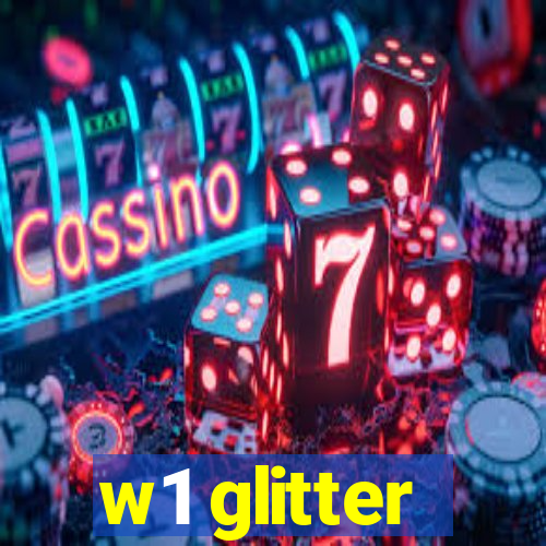 w1 glitter