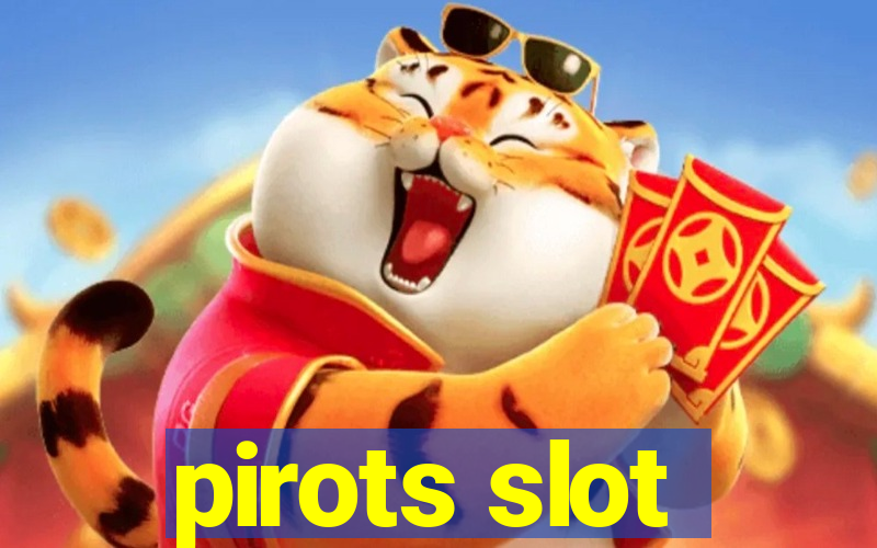 pirots slot