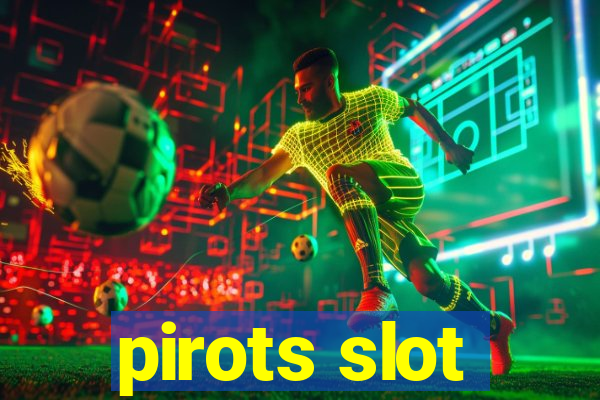 pirots slot