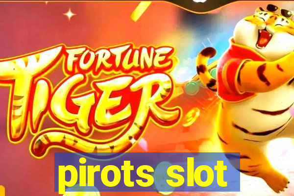 pirots slot