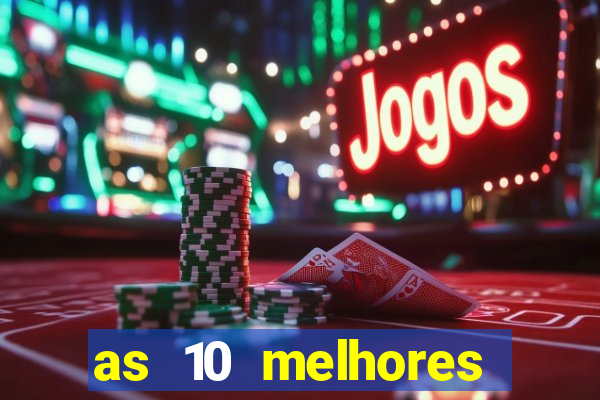 as 10 melhores casas de aposta