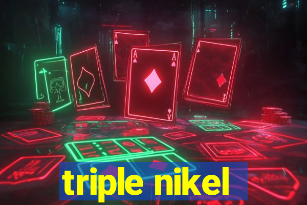 triple nikel