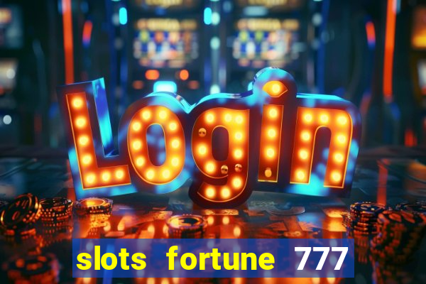 slots fortune 777 vegas casino