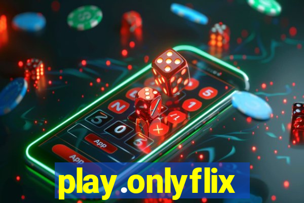 play.onlyflix