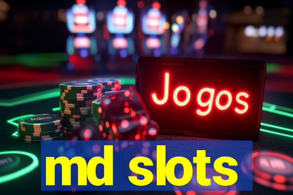 md slots