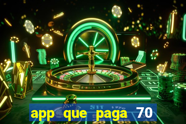 app que paga 70 reais para se cadastrar