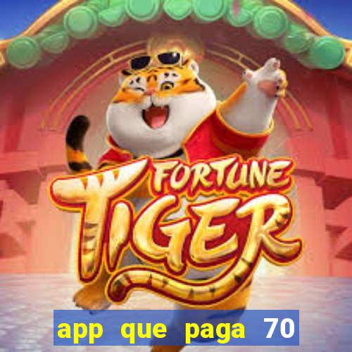 app que paga 70 reais para se cadastrar