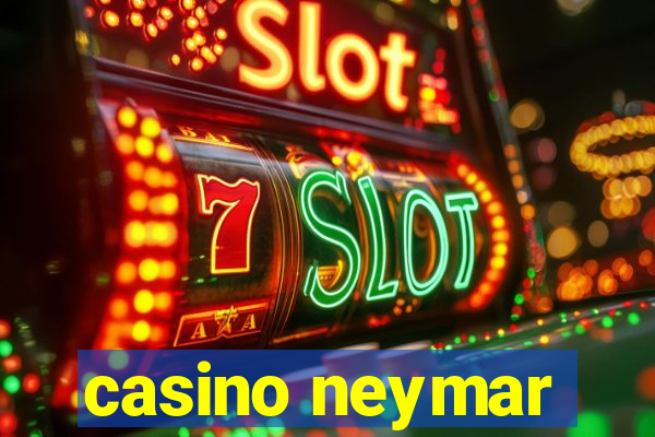 casino neymar