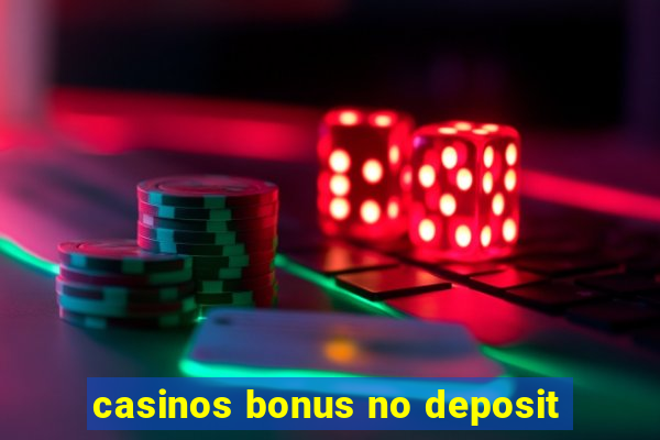 casinos bonus no deposit