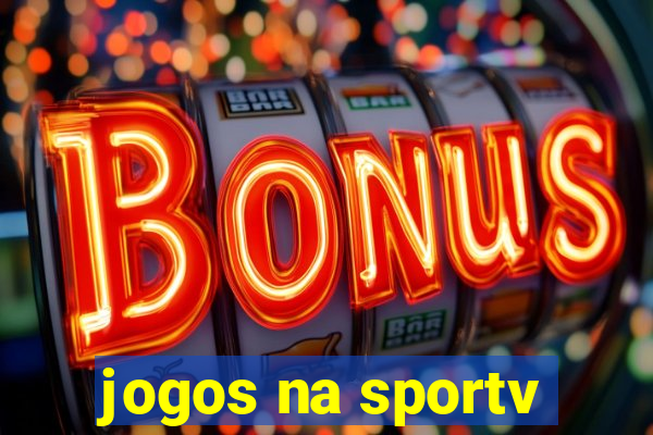 jogos na sportv