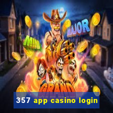 357 app casino login