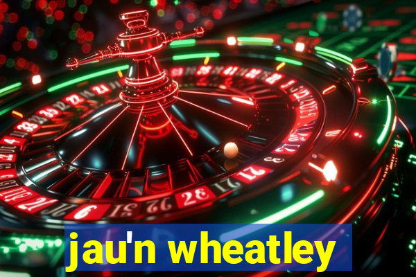 jau'n wheatley