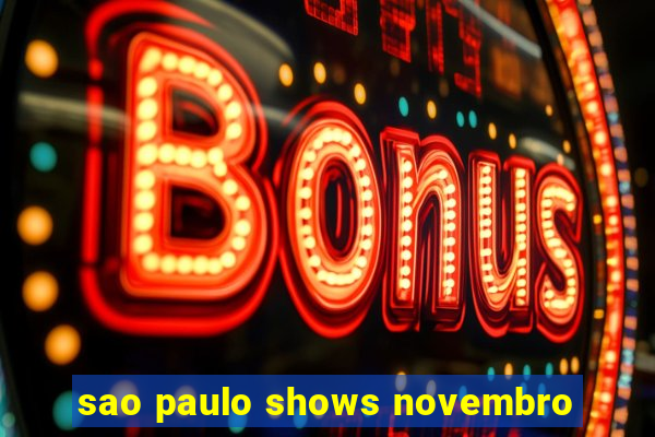 sao paulo shows novembro