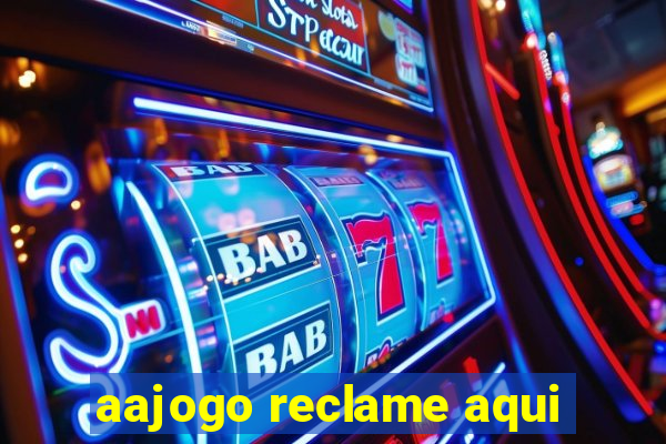 aajogo reclame aqui