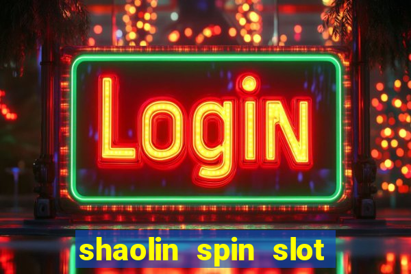 shaolin spin slot free play