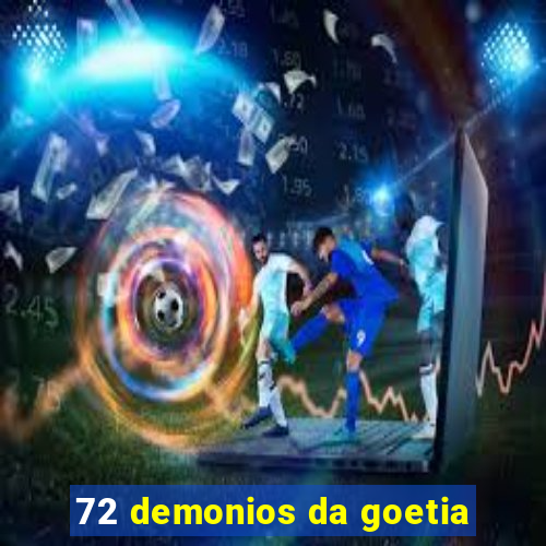 72 demonios da goetia