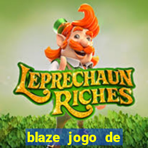 blaze jogo de apostas online