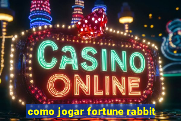 como jogar fortune rabbit