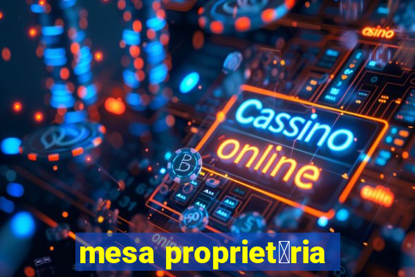 mesa propriet谩ria