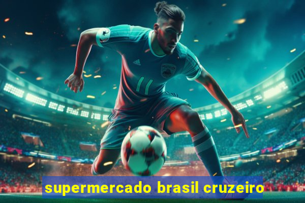 supermercado brasil cruzeiro