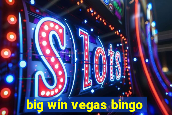 big win vegas bingo