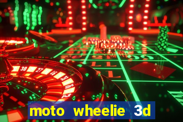 moto wheelie 3d dinheiro infinito 2024