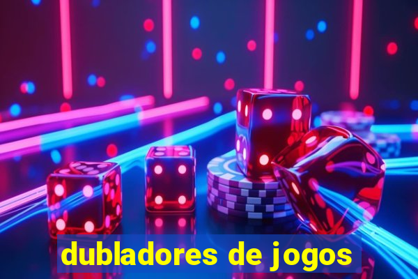 dubladores de jogos