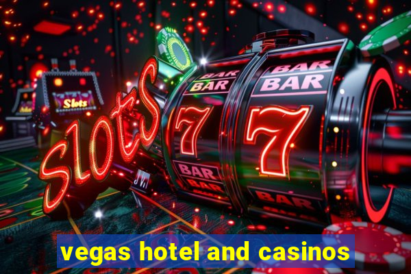 vegas hotel and casinos