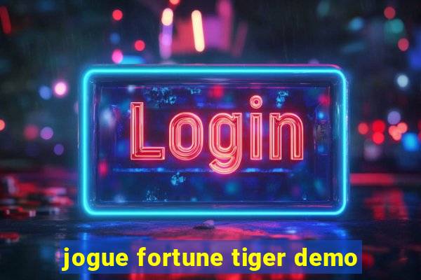 jogue fortune tiger demo