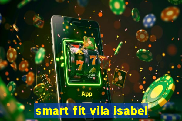 smart fit vila isabel