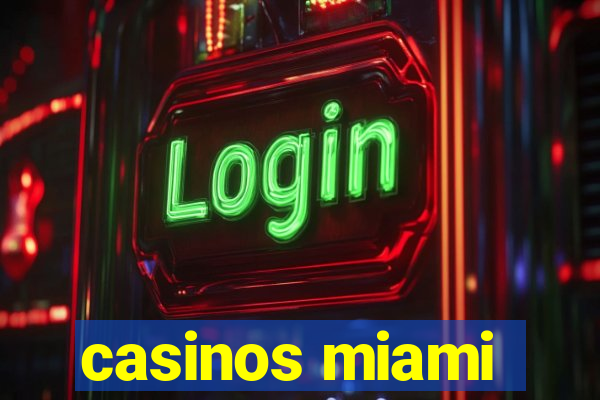 casinos miami