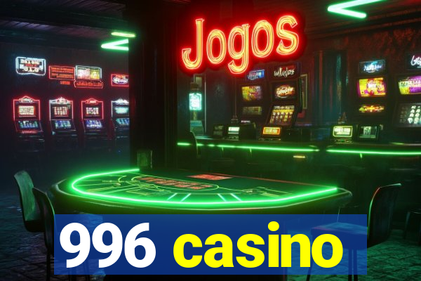 996 casino