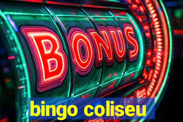 bingo coliseu