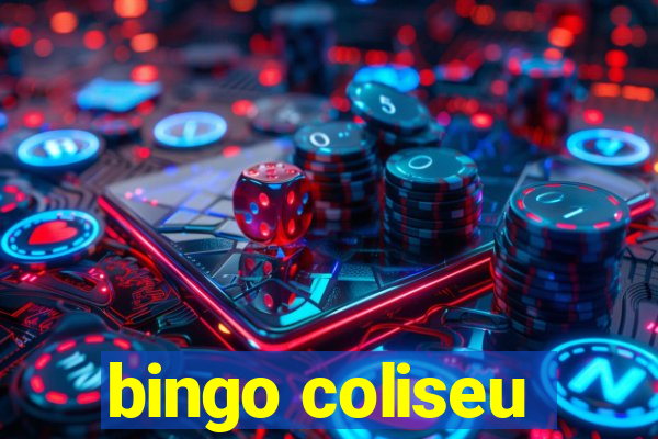 bingo coliseu