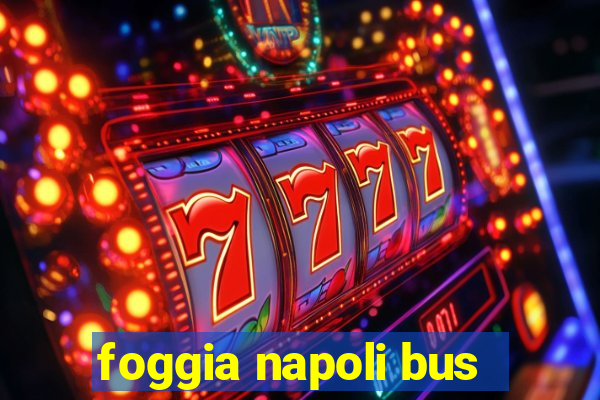 foggia napoli bus