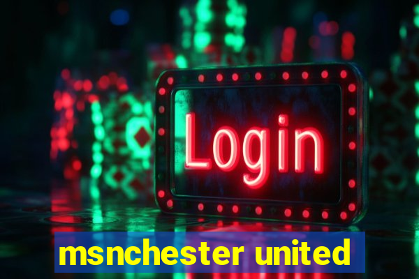 msnchester united