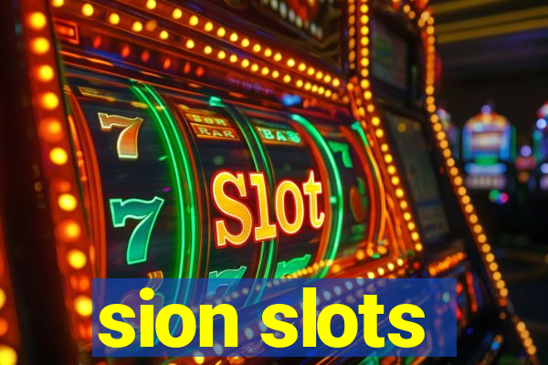 sion slots