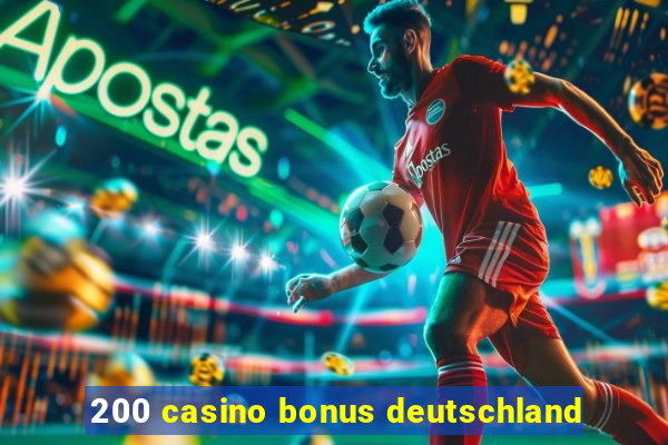 200 casino bonus deutschland