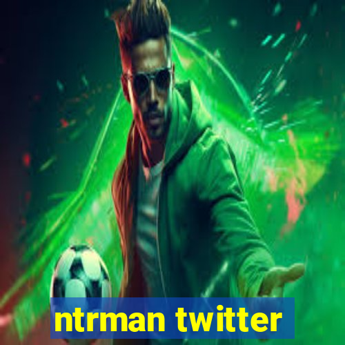 ntrman twitter