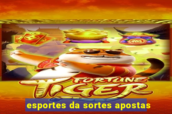 esportes da sortes apostas